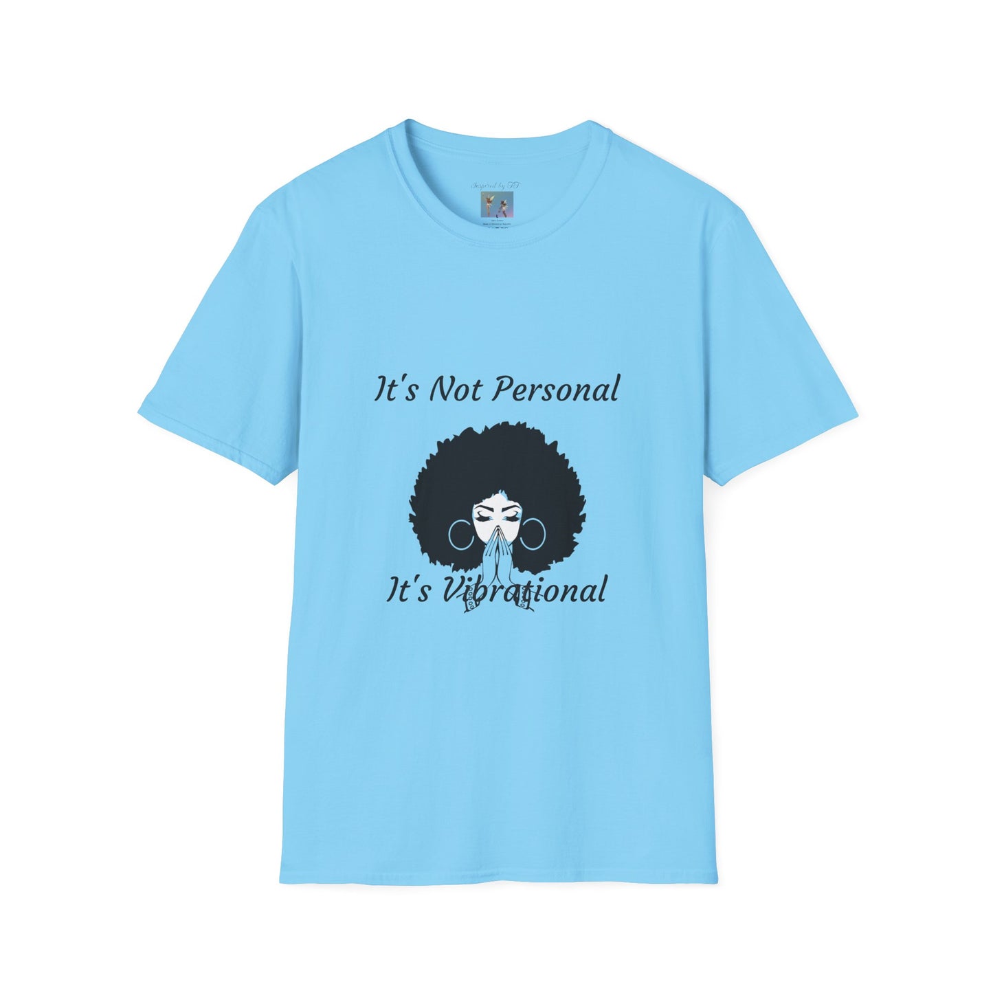 Goddess Faith T-Shirt - "It's Not Personal, It's Vibrational" Inspirational Tee