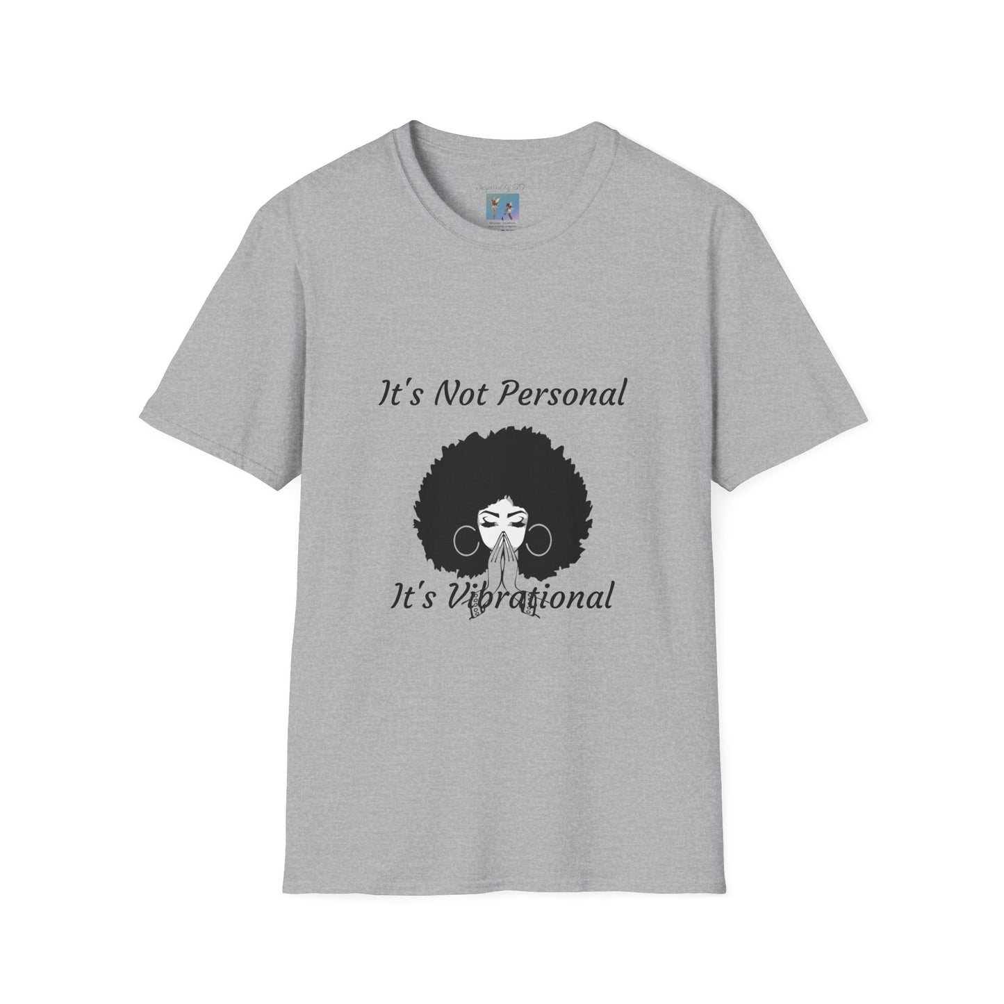 Goddess Faith T-Shirt - "It's Not Personal, It's Vibrational" Inspirational Tee